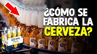 Cómo Se Fabrica La CERVEZA Cerveza Corona [upl. by Benny]