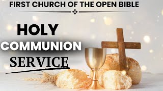 First Church Of The Open Bible Communion Sunday September 1 2024 [upl. by Zelikow]