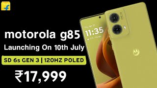 Moto G85 5G  Official India Launch Date  Moto G85 5G Price in India  SD 6S GEN 3 120HZ AMOLED 🔥 [upl. by Kamaria]