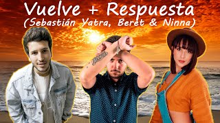 Vuelve  Respuesta Sebastián Yatra Beret y Ninna [upl. by Lizzy]