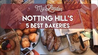 My London  Notting Hills 5 Best Bakeries [upl. by Eleanore631]