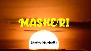 Charles Mwafurika  Masheri Official Lyric Video [upl. by Aihtnyc]