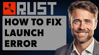 How to Fix Rust Launch Error Easy Anticheat Is Not Installed Full 2024 Guide [upl. by Arze]