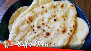 Butter Naan Recipe  How To Make Naan at Home  Eggless Butter Naan Recipe  Foodworks [upl. by Eannej520]