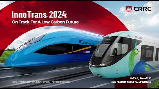 Live from InnoTrans 2024 On Track for A Low Carbon Future with CRRC [upl. by Oglesby]