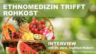 Die besten ROHKOST Tipps für ein kraftvolles Leben Interview mit Dr Ingfried Hobert [upl. by Okubo]