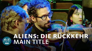 Aliens  Die Rückkehr Main Title  WDR Funkhausorchester [upl. by Ayotol804]