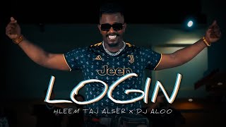 Hleem Taj Alser X DJ ALOO  Login Official Music Video  حليم تاج السر ودي جي علو  تسجيل دخول [upl. by Blythe]