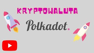 Kryptowaluta POLKADOT dot czy warto inwestować [upl. by Assirhc639]