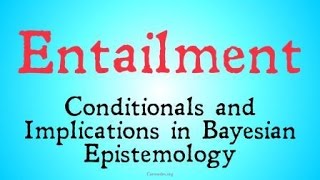 Entailment Bayesian Epistemology [upl. by Ilrebma]