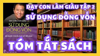 Tóm Tắt Sách Dạy Con Làm Giàu Tập 2  Sử dụng đồng vốn  Sách nói miễn phí [upl. by Atterbury]