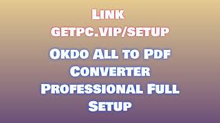 🔸Okdo All to Pdf Converter Professional🤞 HOW TO INSTALL 💻PCLAPTOP TUTORIAL 2024 no charge😍 [upl. by Betteann]