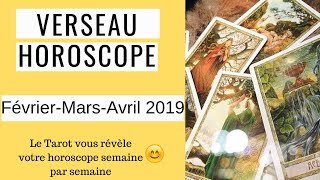 HOROSCOPE TAROT FÉVRIER  MARS  AVRIL 2019  VERSEAU SEMAINE PAR SEMAINE [upl. by Gabrila]