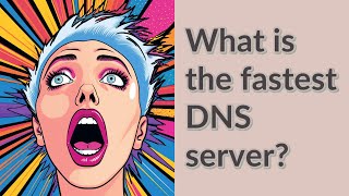 What is the fastest DNS server [upl. by Natan]