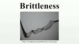 Brittleness [upl. by Onig954]