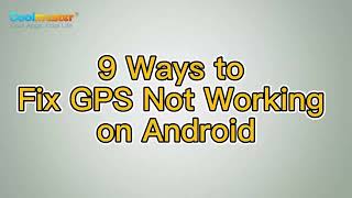 Top 9 Solutions How to Fix GPS Not Working on Android [upl. by Shaylah]