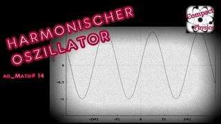 HARMONISCHER OSZILLATOR AdMath14 Compact Physics [upl. by Aciruam]