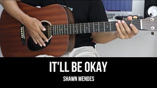 Itll Be Okay  Shawn Mendes  EASY Guitar Tutorial with Chords  Lyrics [upl. by Hegarty663]