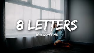 Why Dont We  8 Letters Lyrics [upl. by Chung326]