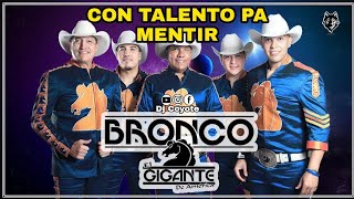 Bronco Con Talento Pa Mentir Lo más nuevo Dj Coyote [upl. by Suoirtemed]