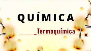 QUIM Termoquimica 15 [upl. by Sheelagh]