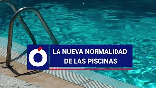 La nueva normalidad de las piscinas [upl. by Nitsirc57]