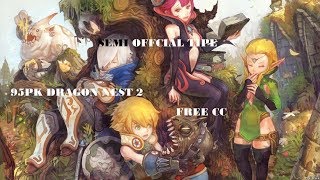 95PK DRAGON NEST S2 2018 95PKDNS2 FREE CC DRAGON NEST PRIVATE [upl. by Enilorac]