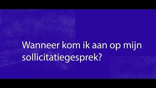 Wanneer kom ik aan op mijn sollicitatiegesprek [upl. by Cirone302]