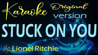 STUCK ON YOU Original Karaoke By Lionel Ritchie [upl. by Adnertal286]