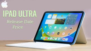 iPad ULTRA Release Date and Price  RELEASE 2024 IS ANNOUNCED [upl. by Sacken]