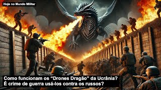 Como funcionam os “Drones Dragão” da Ucrânia É crime de guerra usálos contra os russos [upl. by Salsbury]