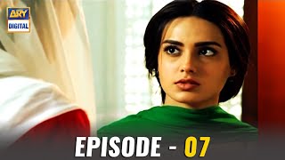 EP7 GHAIRAT  Iqra Aziz  Muneeb Butt  Syed Jibran  ARY Digital [upl. by Eisinger]