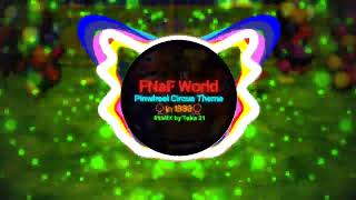 FNaF World Pinwheel Circus Theme in 1999 🎪 REMIX 🎡  Project by Teka 21 [upl. by Artina]