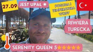 🇹🇷TURCJA 2709 UPAŁ Ile stopni mają baseny i morze Pogoda Serenity Queen Riwiera Turecka Alanya [upl. by Cutcheon]