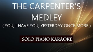 THE CARPENTERS MEDLEY  YOU I HAVE YOU YESTERDAY ONCE MORE  PH KARAOKE PIANO by REQUEST [upl. by Dagny]