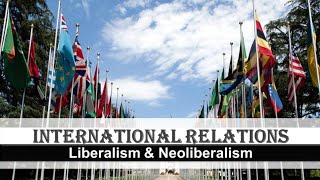 International Relations  Liberalism amp Neo  Liberalism [upl. by Ardnued]