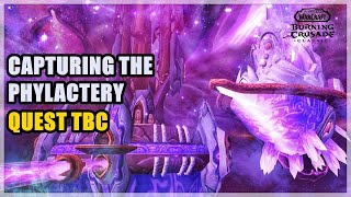 Capturing the Phylactery Quest TBC [upl. by Yaeger]