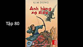 Anh hùng xạ điêu tập 80 audio [upl. by Flinn]