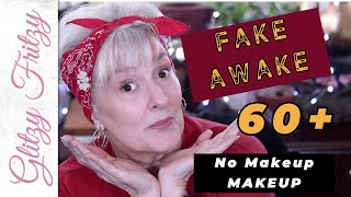 Fake Awake No Makeup MAKEUP for 60 [upl. by Raknahs]