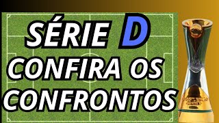 BRASILEIRÃO SÉRIE D VEJA OS CONFRONTOS [upl. by Flodur85]