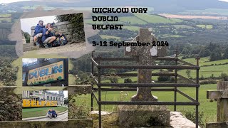 WICKLOW WAY DUBLIN BELFAST SEPTEMBER 2024 [upl. by Adnawal217]