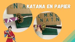 Fabriquer un katana en papier  Bricolage One Piece  Luffy [upl. by Enilrem]