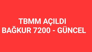 TBMM AÇILDI  BAĞKUR 7200 [upl. by Norehc]