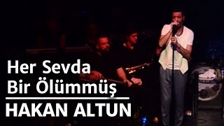 Hakan Altun  Her Sevda Bir Ölümmüş Canlı [upl. by Gravante]