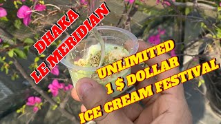 UNLIMITED ICE CREAM FESTIVAL FOR ONLY 1 DOLLER AT THE LE MERIDIAN 5STAR HOTEL IN DHAKA BANGLADESH [upl. by Virgie792]