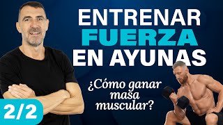 ENTRENAR FUERZA en AYUNAS 🏋️ Ganar músculo  Alimentación Post Entreno 22 [upl. by Ensign]