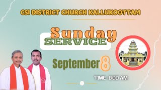 🔹🅻 🅸 🆅 🅴 Sunday Service CSI District Church Kallukoottam08092024 [upl. by Manas]