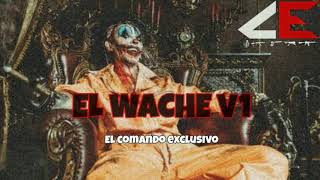 El Comando Exclusivo  El Wache V1 [upl. by Alphonsine]