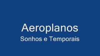 Aeroplanos  SONHOS E TEMPORAIS [upl. by Yerggoeg]