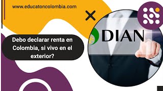 Debo declarar renta si vivo en el exterior colombianosenelexterior colombianosenelmundo short [upl. by Ahseinaj818]